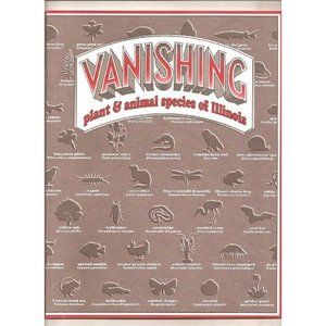 Vanishing Plant & Animal Species of Illinois [Paperback] by various